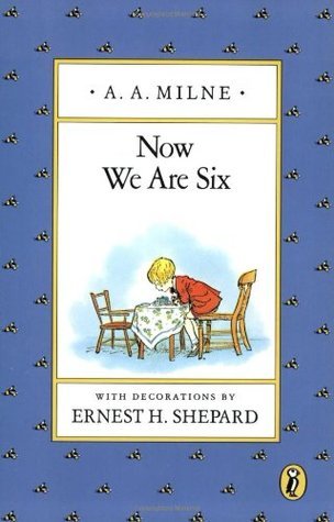 Now We Are Six (Winnie-the-Pooh #4) by A.A. Milne