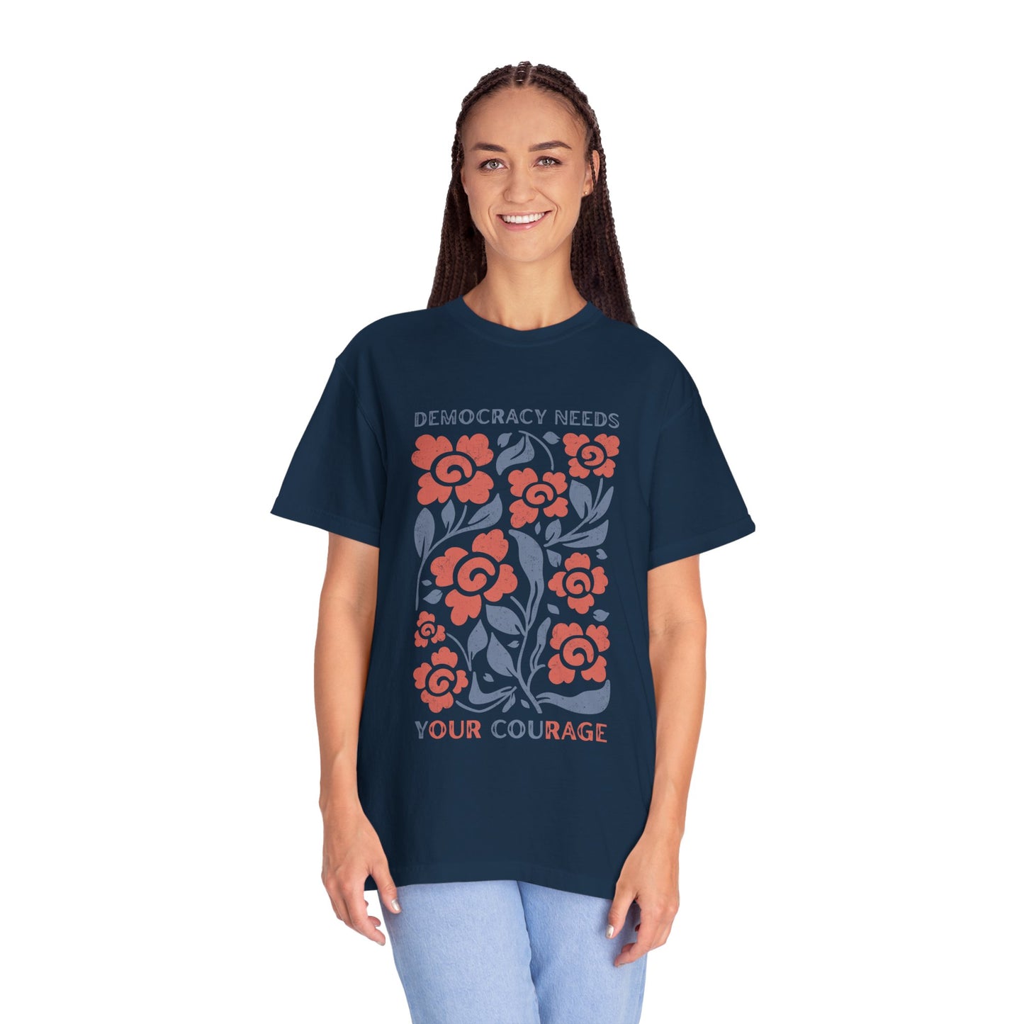 Democracy Needs Your Courage Floral T-Shirt