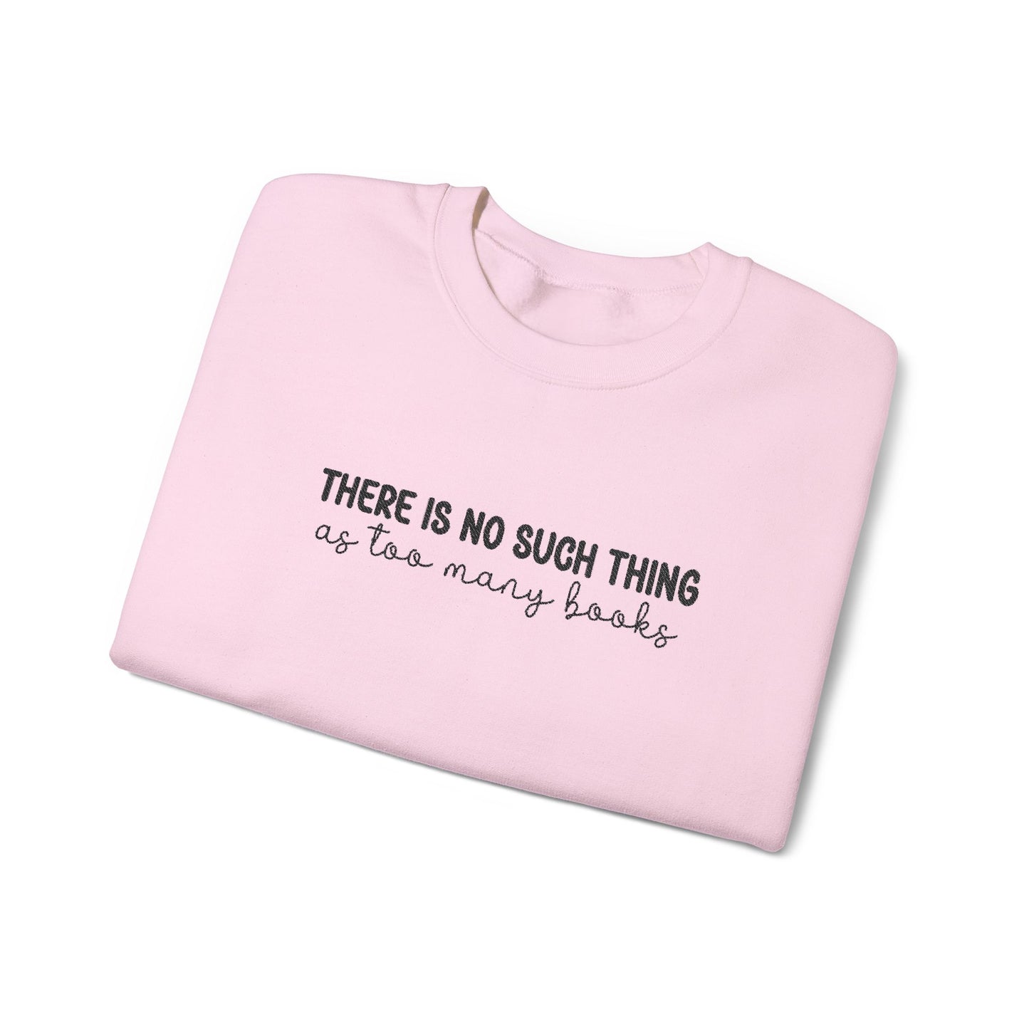 There is No Such Thing As Too Many Books Unisex Heavy Blend™ Crewneck Sweatshirt