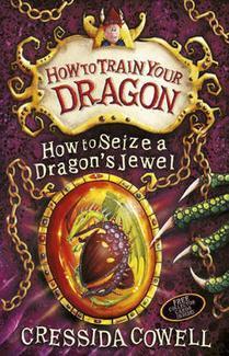 How to Train Your Dragon #10 How to Seize a Dragon's Jewel by Cressida Cowell