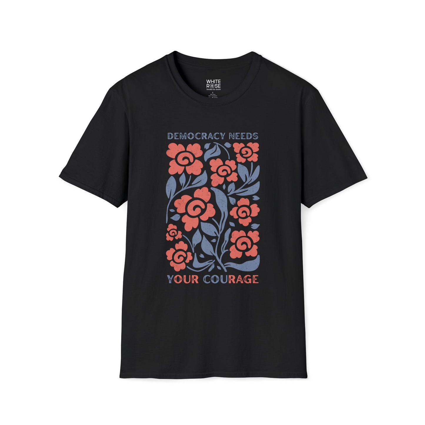 Democracy Needs Your Courage Unisex Softstyle T-Shirt