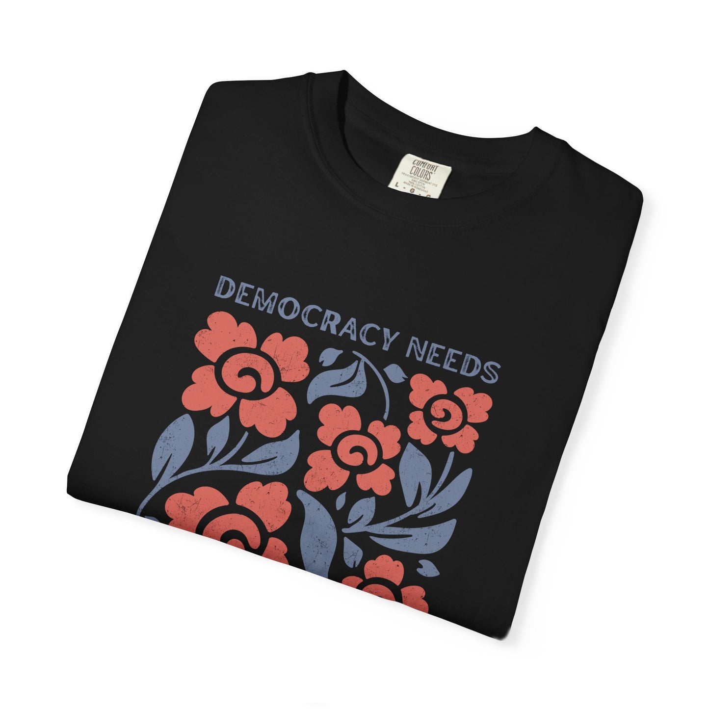 Democracy Needs Your Courage Floral T-Shirt
