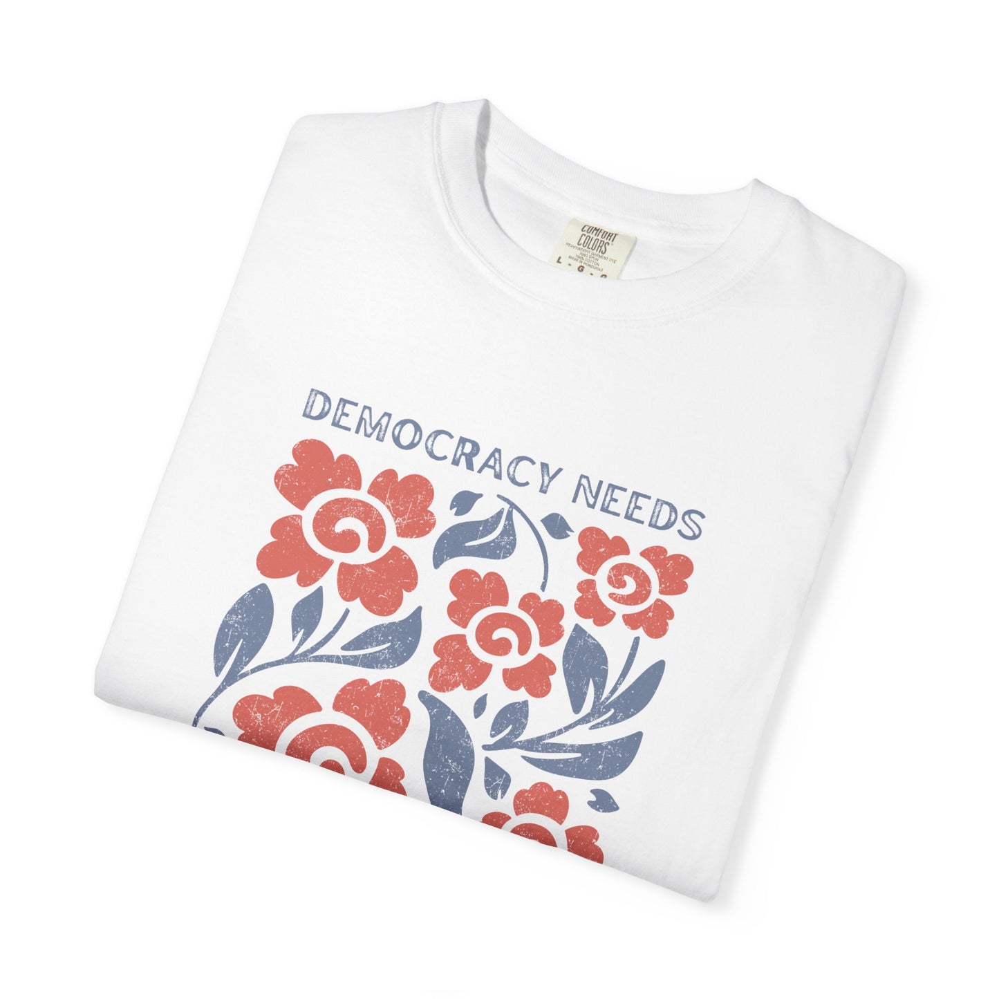 Democracy Needs Your Courage Floral T-Shirt