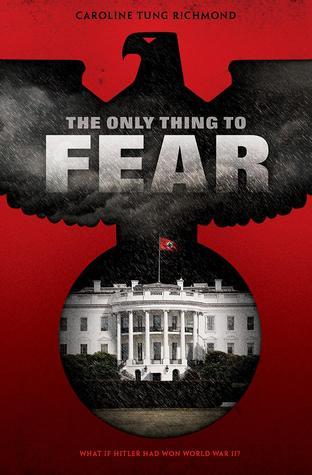 The Only Thing to Fear  by Caroline Tung Richmond