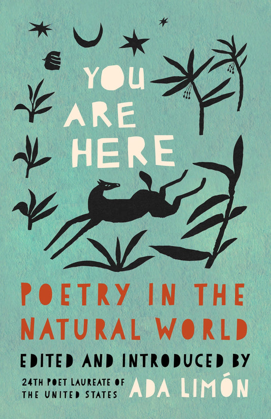You Are Here: Poetry in the Natural World by Ada Limon  (editor)