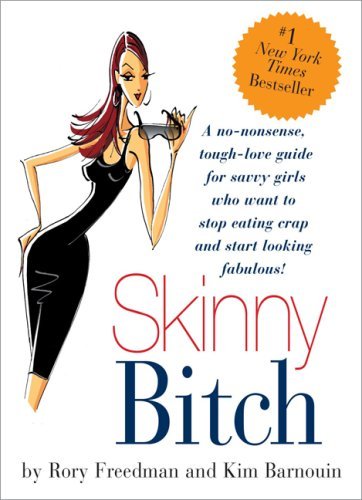 Skinny Bitch by Rory Freedman and Kimbarnouin