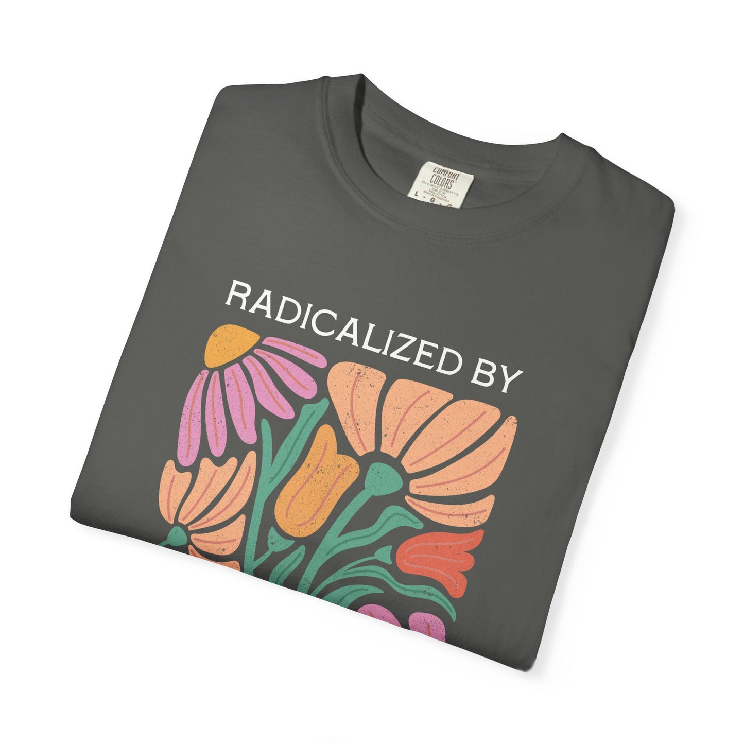 Radicalized by Human Decency Floral T-Shirt
