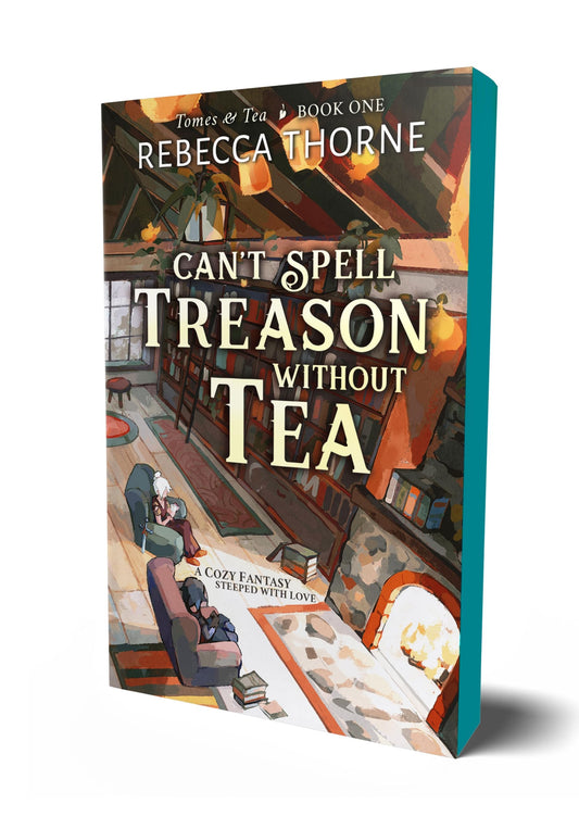 Can't Spell Treason Without Tea  (Tomes & Tea #1) by Rebecca Thorne