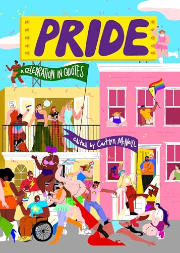 Pride: A Celebration in Quotes by Caitlyn McNeill