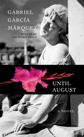 Until August  by Gabriel García Márquez