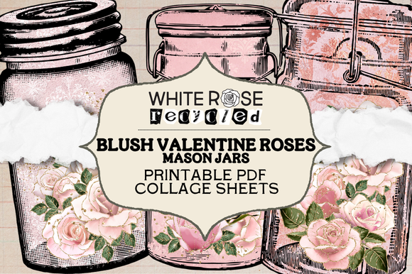 Blush Rose Valentine Mason Jars | Ephemera, Junk Journaling | DIGITAL PDF FILE, NO ITEM SHIPPED