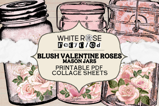 Blush Rose Valentine Mason Jars | Ephemera, Junk Journaling | DIGITAL PDF FILE, NO ITEM SHIPPED