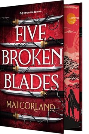 Five Broken Blades (The Broken Blades #1) by  Mai Corland