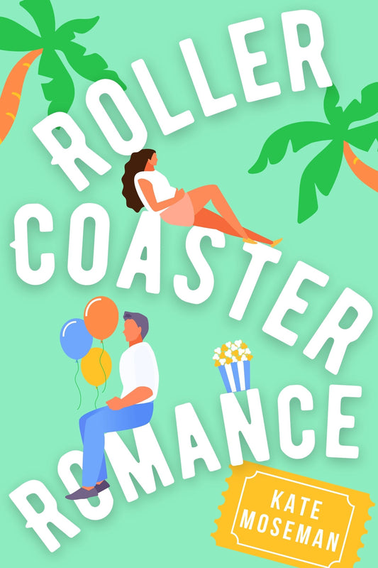 Roller Coaster Romance by Kate Moseman