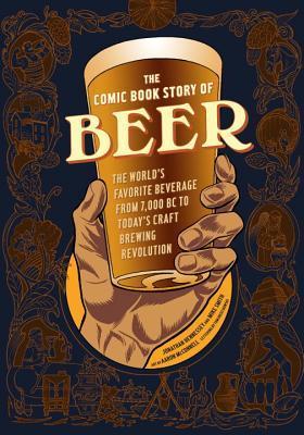 The Comic Book Story of Beer by Jonathan Hennessey and Mike Smith