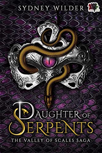 Daughter of Serpents: The Valley of Scales Saga by Sydney Wilder