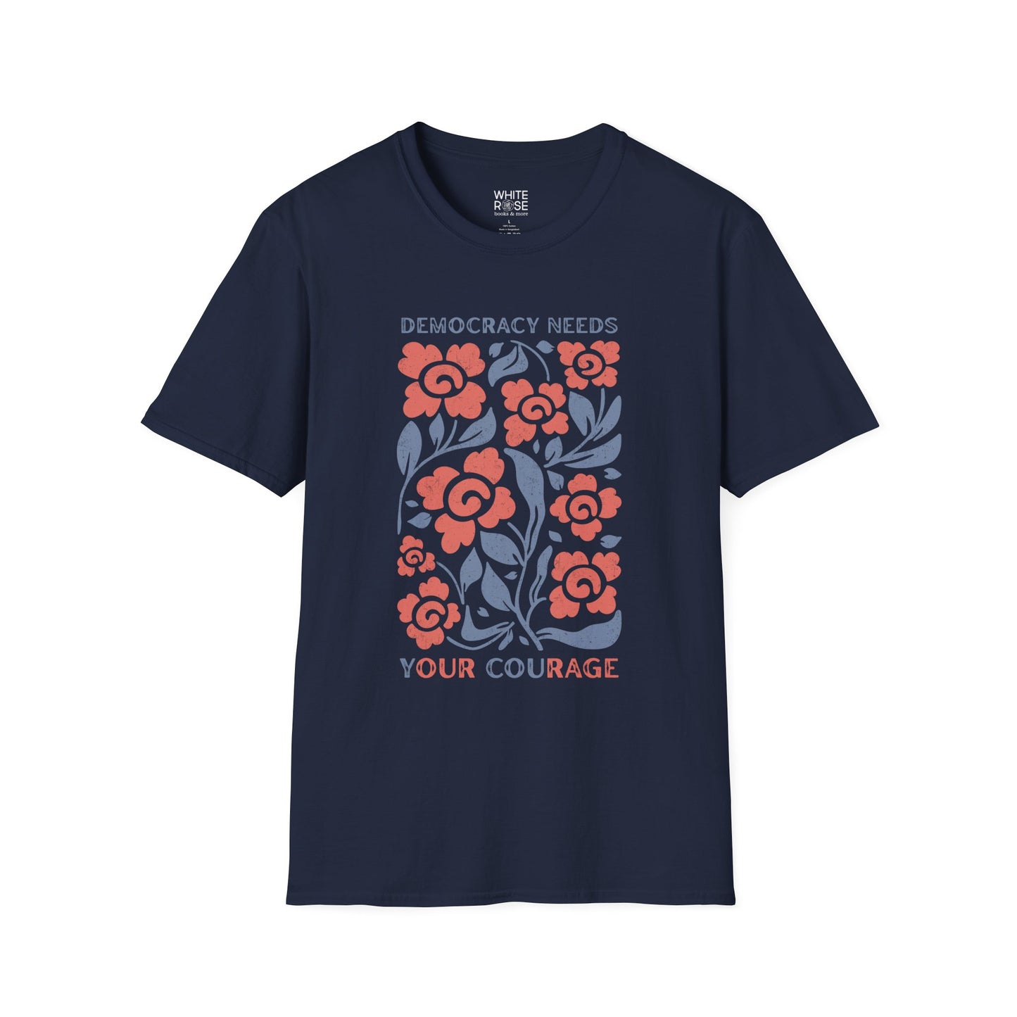 Democracy Needs Your Courage Unisex Softstyle T-Shirt