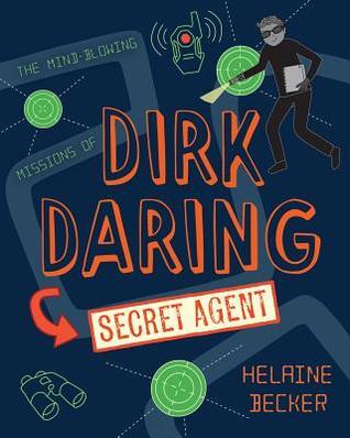 Dirk Daring Secret Agent by Helaine Becker (Dirk Daring, Secret Agent #1)