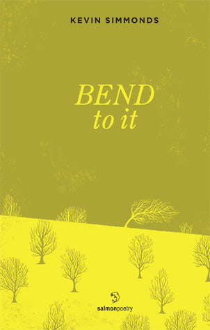 Bend to it  by Kevin Simmonds