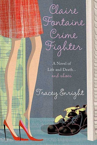 Claire Fontaine Crime Fighter: A novel of life and death....and shoes