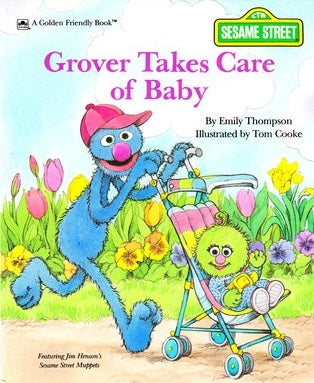 Sesame Street: Grover Takes Care of Baby by  Emily Thompson