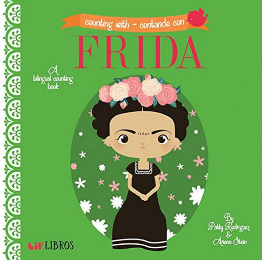 Counting with Frida: A Bilingual Counting Book by Patty Rodriguez and Ariana Stein, Art by Citlali Reyes