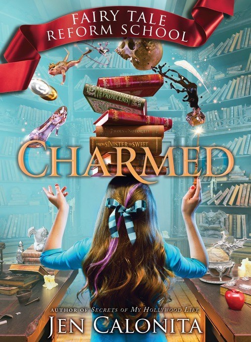 Charmed by Jen Calonita (Fairytale Reform #2)