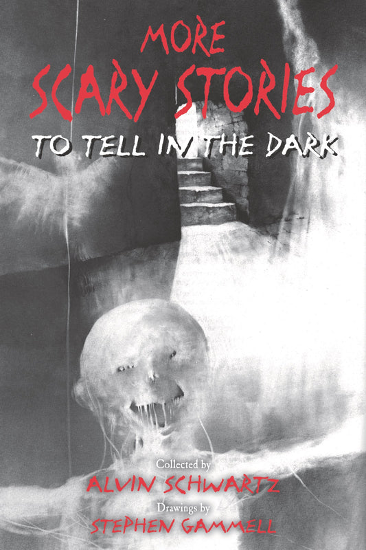 More Scary Stories to Tell in the Dark Collected by Alvin Schwartz, Drawings by Stephen Gammell