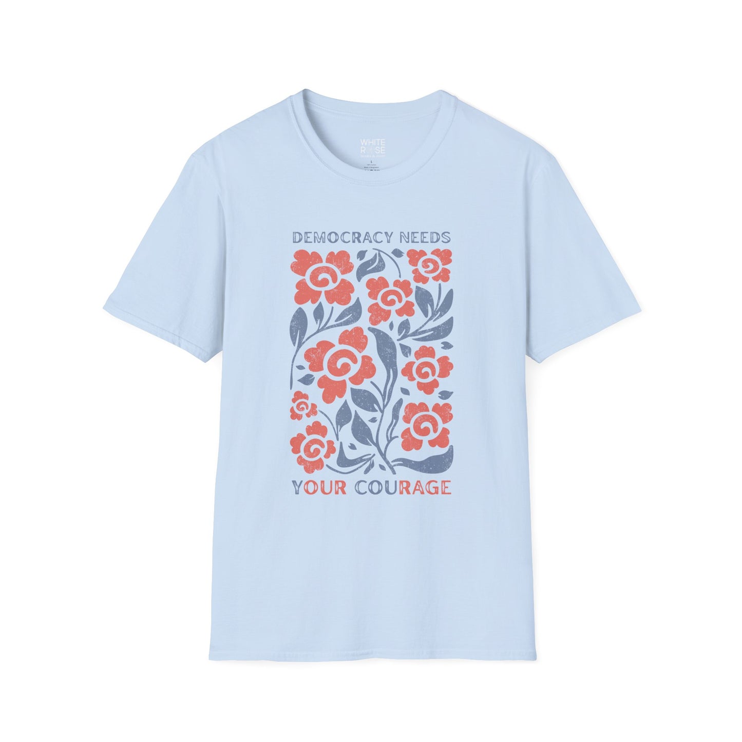 Democracy Needs Your Courage Unisex Softstyle T-Shirt