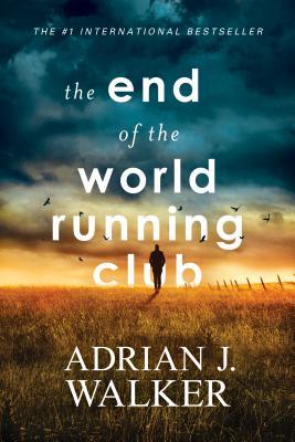 The End of the World Running Club by  Adrian J. Walker