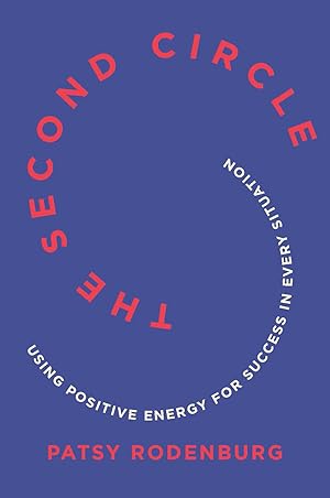 The Second Circle: How to Use Positive Energy for Success in Every Situation by  Patsy Rodenburg