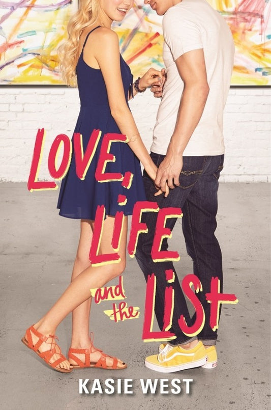 Love, Life, and the List (Love, Life, and the List #1) by  Kasie West