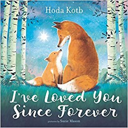 I've Loved You Since Forever by Hoda Kotb, pictures by Suzie Mason