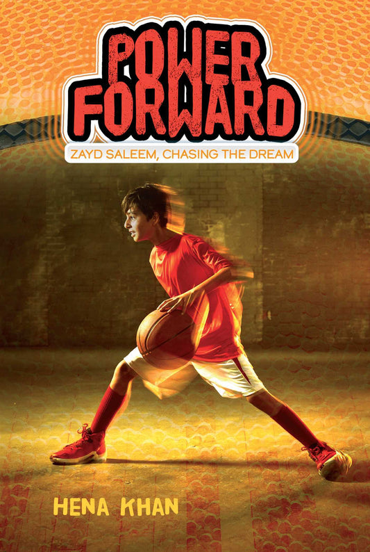 Power Forward: Zayd Saleem, Chasing the Dream by Hena Khan