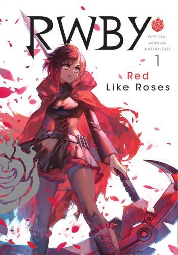 RWBY Official Manga Anthology Vol. 1: Red Like Roses (RWBY: Official Manga Anthology #1)