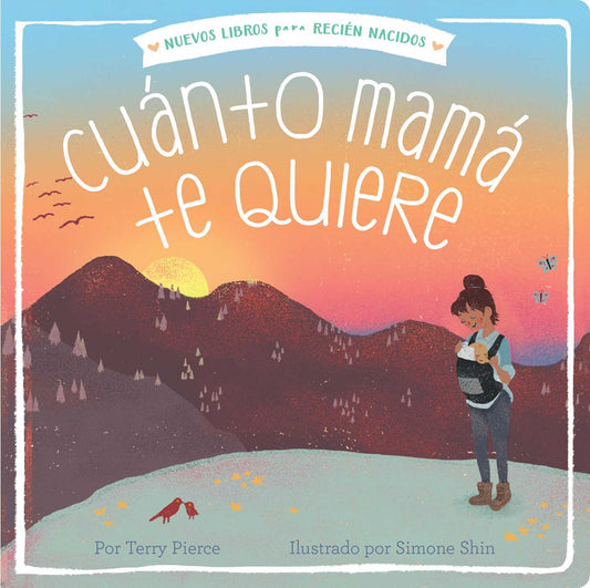 Cuánto mamá te quiere (cuentos para recién nacidos by Terry Pierce