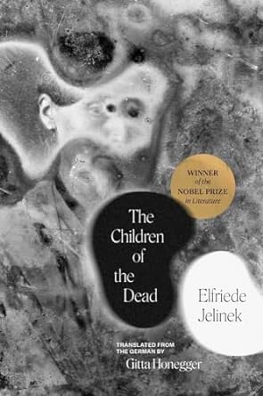 The Children of the Dead by Elfriede Jelinek
