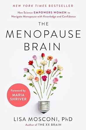 The Menopause Brain by Lisa Mosconi, PhD