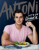 Antoni:  Let's Do Dinner by Antoni Porowski