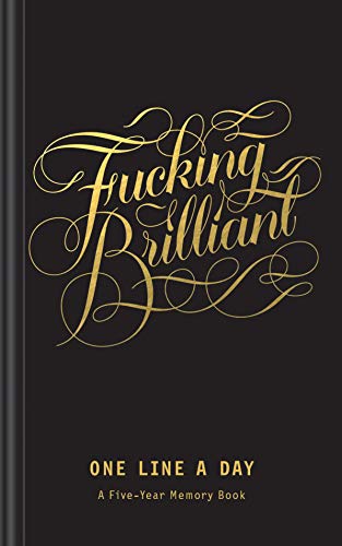 Fucking Brilliant One Line a Day:  Calligraphuck