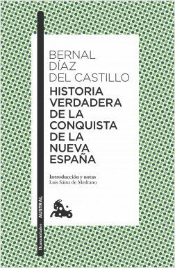 Historia verdadera de la conquista de la Nueva España  por Bernal Díaz del Castillo