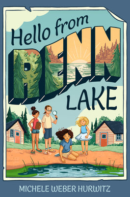 Hello from Renn Lake by Michele Weber Hurwitz
