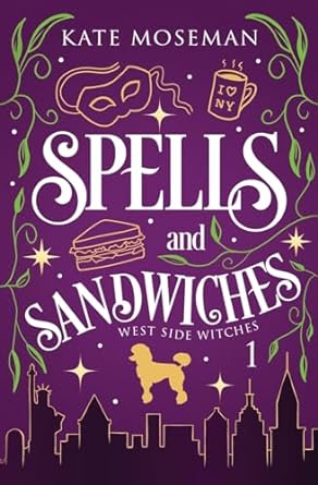 Spells and Sandwiches by Kate Moseman