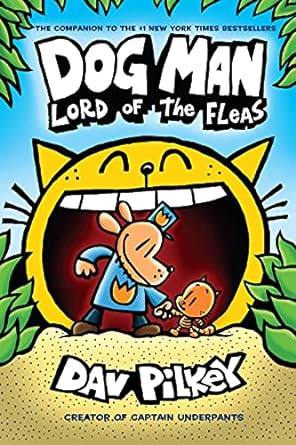 Dog Man: Lord of the Fleas by Dav Pilkey
