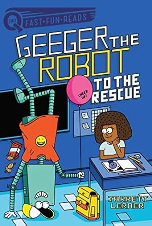 Geeger the Robot: To the Rescue by Jarrett Lerner