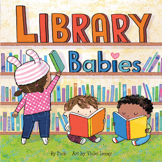 Library Babies by Puck & Violet Lemay