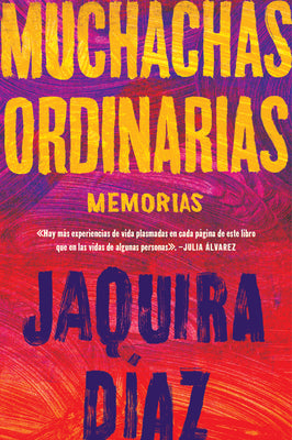 Muchachas ordinarias : Memorias por Jaquira Díaz