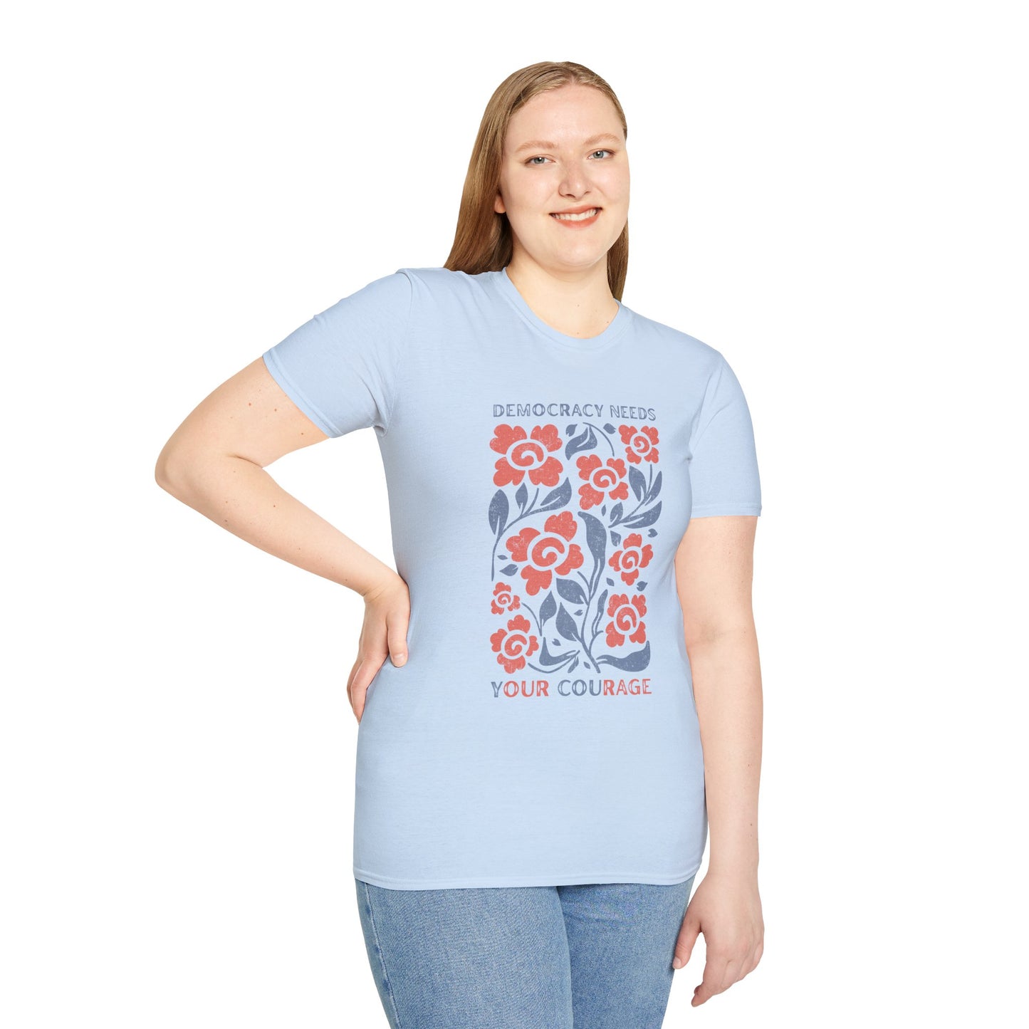 Democracy Needs Your Courage Unisex Softstyle T-Shirt