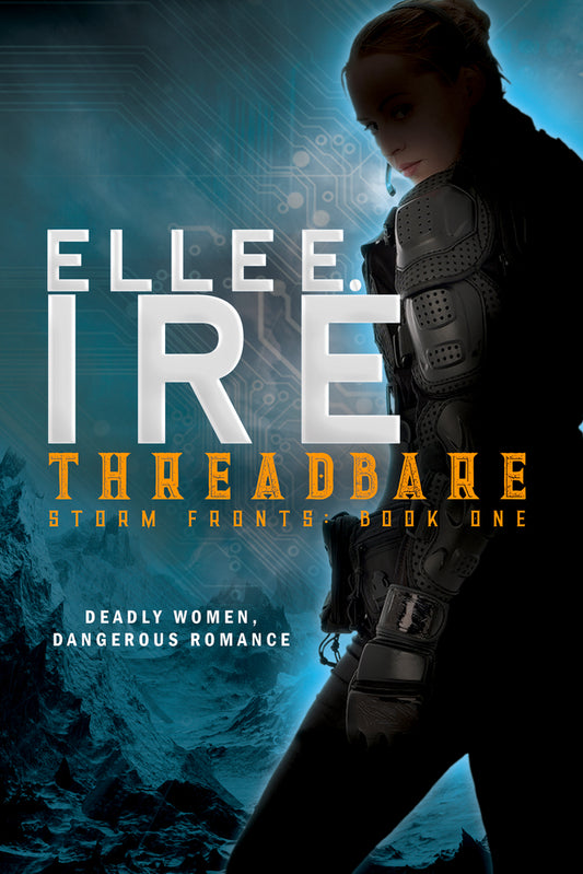 Threadbare: Volume 1 (First Edition, First) (Storm Fronts) by Elle E. Ire