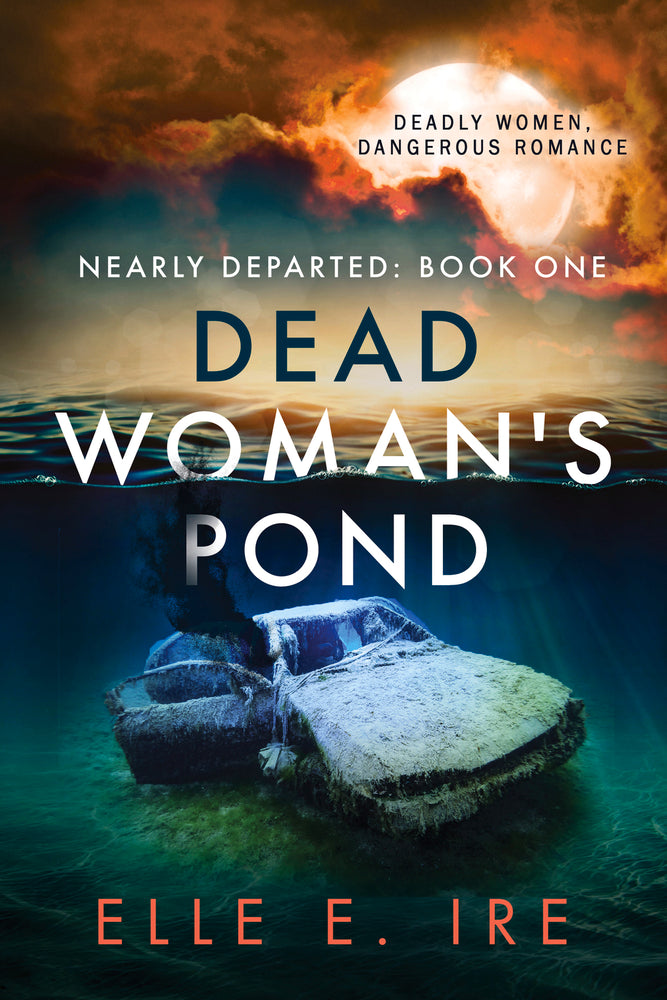 Dead Woman's Pond by Elle E. Ire